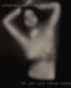 60 yer old naked woman